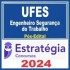 UFES (Engenheiro Segurança do Trabalho) Pós Edital – Estratégia 2024