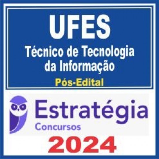 UFES (Técnico de Tecnologia da Informação) Pós Edital – Estratégia 2024