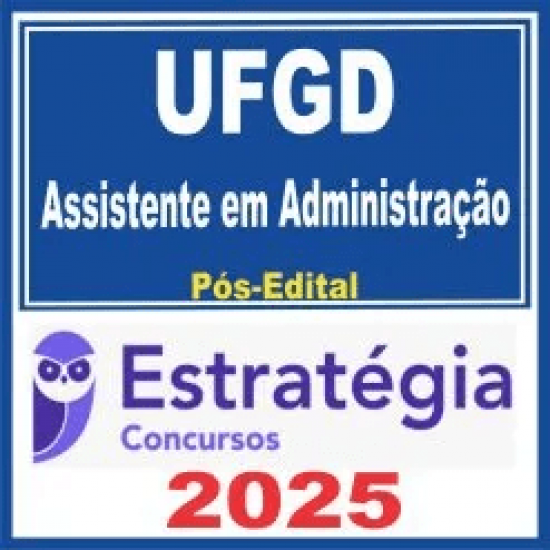 UFGD (Assistente em Administração) Pós Edital – Estratégia 2025