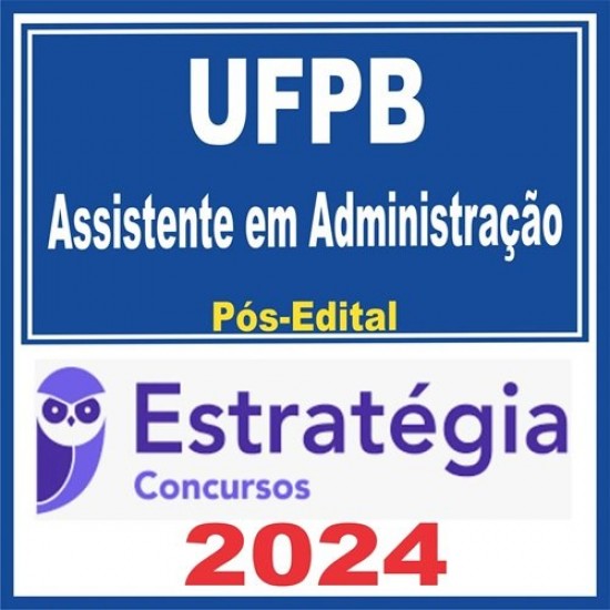 UFPB (Assistente em Administração) Pós Edital – Estratégia 2024