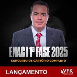 ENAC | 1ª Fase 2025 – Concurso de Cartório Completo VFK Educação 