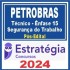 PETROBRAS (Técnico – Ênfase 15 – Segurança do Trabalho) Pós Edital – Estratégia 2024