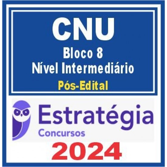 CNU (Bloco Temático 8 – Nível Intermediário) Pós Edital – Estratégia 2024