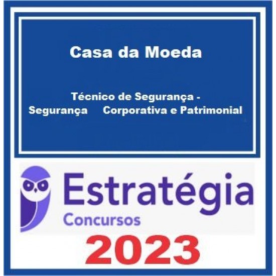 CASA DA MOEDA (TÉCNICO DE SEGURANÇA - SEGURANÇA CORPORATIVA E PATRIMONIAL) - ESTRATÉGIA CONCURSOS 2023